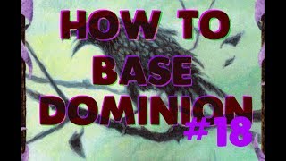 How to Base Dominion 18 [upl. by Mar]