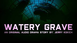 Watery Grave An original audio drama [upl. by Layla]