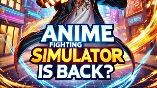 ANIME FIGHTING SIMULATOR IS BACK  IS IT THE SAME [upl. by Weiler]