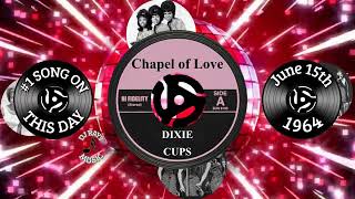 1 SONG THIS DAY IN HISTORY June 15th 1964 quotChapel of Lovequot THE DIXIE CUPS [upl. by Riggs]