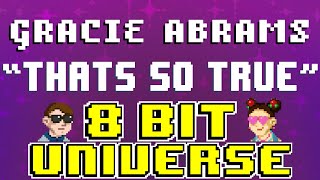 Thats So True 8 Bit Tribute to Gracie Abrams  8 Bit Universe [upl. by Ailaro]