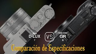 Leica DLUX 7 vs Ricoh GR III Una Comparación de Especificaciones [upl. by Reste]