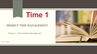 TIME 1  Plan Schedule Management وضع خطة إدارة الجدول الزمني [upl. by Ydiarf26]