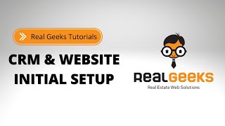 Real Geeks CRM And Website Initial Setup [upl. by Nylaret743]