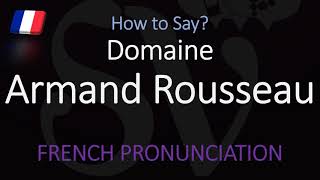 Pronounce Domaine Armand Rousseau CORRECTLY [upl. by Oriane]