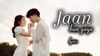 Jaan Ban Gaye lyrics  Jaan Ban Gaye song  Ap Hamari Jaan Ban Gaye song  Visual Mishra Song [upl. by Noelyn]