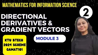 DIRECTIONAL DERIVATIVES amp GRADIENT VECTORS KTU BTECH MATHS FOR INFORMATION SCIENCE MODULE 3 PART2 [upl. by Yahsed]