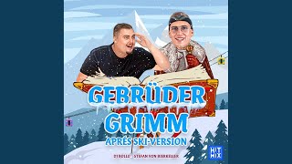 Gebrüder Grimm Après Ski Version [upl. by Kurman]