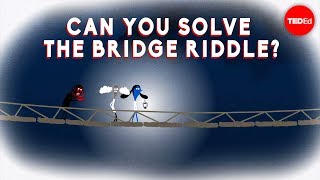 Can you solve the bridge riddle  Alex Gendler [upl. by Eada563]