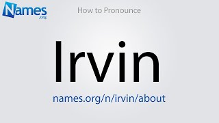 How to Pronounce Irvin [upl. by Vedis]