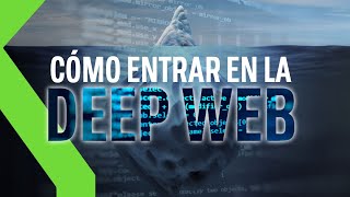 CÓMO ENTRAR EN LA DEEP WEB DARK WEB GUÍA para ADENTRARSE en LA CARA OCULTA de INTERNET [upl. by Schlessinger442]