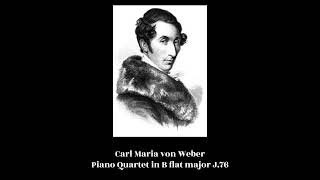 Carl Maria von Weber  Piano Quartet in B flat major J76 [upl. by Isej]