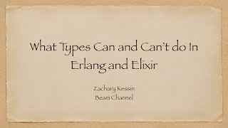 Why Cant Erlang and Elixir have stronger types [upl. by Airdnahc]