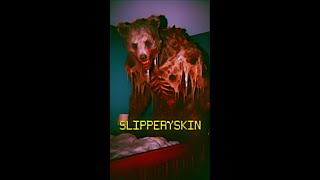 SlipperySkin [upl. by Kragh]