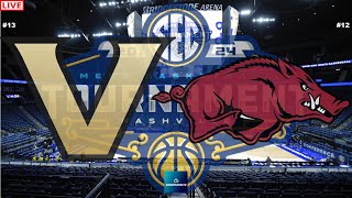 13 Vanderbilt vs 12 Arkansas SEC BASKETBALL TOURNAMENT FIRST ROUND LIVE GAME CAST amp CHAT [upl. by Kailey]