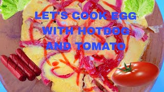 LETS COOK EGG WITH HOTDOG AND TOMATO [upl. by Elaina]