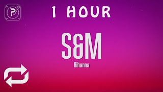 1 HOUR 🕐  Rihanna  SampM Lyrics [upl. by Seta]