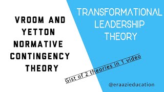 Vroom and Yetton Normative Contingency theory Transformational Leadership theory [upl. by Latty]