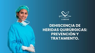 DEHISCENCIA DE HERIDAS QUIRÚRGICAS PREVENCIÓN Y TRATAMIENTO [upl. by Melanie]