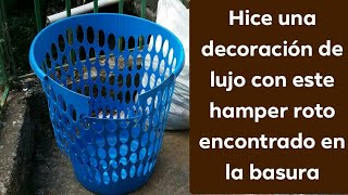 Cómo reciclar un hamper roto Cómo reciclar una cesta plástica rota [upl. by Ullund568]