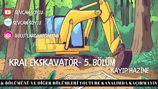 KRAL EKSKAVATOR 5 BÖLÜM hikaye masal ekskavator sevcansoylu [upl. by Lytsirhc]