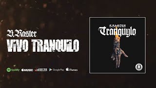 B Raster  Vivo Tranquilo Audio oficial [upl. by Zeidman]