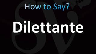 How to Pronounce Dilettante CORRECTLY [upl. by Ettecul515]