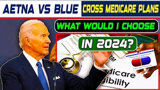 Aetna Vs Blue Cross Medicare Plans What Would I Choose In 2024 [upl. by Leuams]