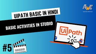 UiPath tutorial for absolute beginners  Basic activities in studio  Uipath in hindi [upl. by Tacy32]