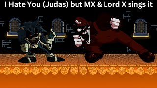 I Hate You Judas but MX amp Lord X sings it [upl. by Knick]