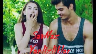 Gunesin kizlari  SavNaz  Yalnizliklar [upl. by Latton]