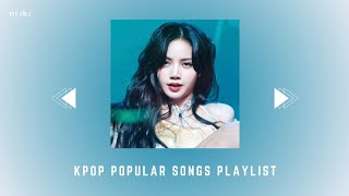 kpop popular songs playlist [upl. by Arty]