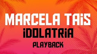 marcela tais  idolatria playback [upl. by Aneloc]