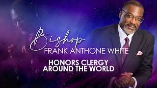 Bishop Frank Anthone White  Honors Clergy Around the World [upl. by Aiyekal]