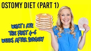 OSTOMY DIET PART 1 THE FIRST 46 WEEKS [upl. by Schwejda]