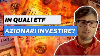 In quali ETF azionari investire oggi [upl. by Muhcan]