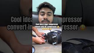 Cool idea fridge compressor convert into air compressor 😳😳😳😳😳 aircompressor compressor diy [upl. by Inad]