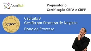 Capítulo 3  Dono do Processo  CBPP e CBPA  BPM CBoK 40 [upl. by Redep]