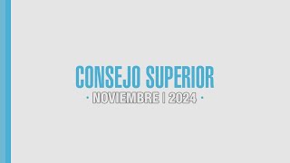 Sesión Consejo Superior  NOVIEMBRE  2024 [upl. by Zulch]