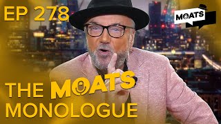 WERE DOOMED  MOATS with George Galloway Ep 278 [upl. by Odeen397]