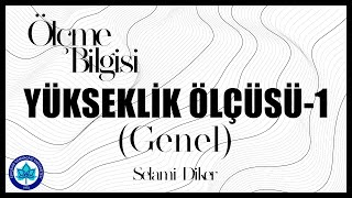 Ölçme Bilgisi  YÜKSEKLİK ÖLÇÜSÜ 1 Genel [upl. by Pruter917]