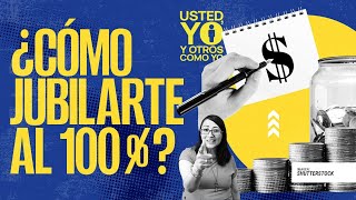 UstedYoYOtrosComoYo ¬ La Consar explica cómo pensionarte al 100 a través del Fondo de Pensiones [upl. by Annayrb]