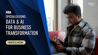 HEC Paris MBA Specializations Data amp AI for Business Transformation [upl. by Ojeitak]