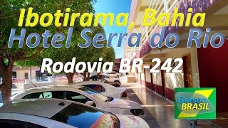 Ibotirama  Bahia  Hotel Serra do Rio  Rodovia BR242  Ponte Rio São Francisco [upl. by Rennug]