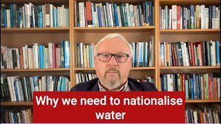 Why we need to nationalise water [upl. by Tait]