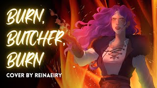 Burn Butcher Burn Female Ver  Witcher Cover by Reinaeiry [upl. by Ecydnac]