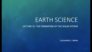 Earth Science Lecture 31  The Formation of the Solar System [upl. by Chad]