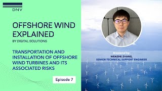 Offshore Wind Explained E7 Transportation amp installation of offshore wind and its associated risks [upl. by Jallier]