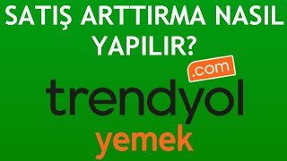 Trendyol Yemek Satış Arttırma Nasıl Yapılır [upl. by Aem163]