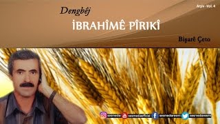 İbrahîmê Pîrikî  Bişarê Çeto [upl. by Riley604]